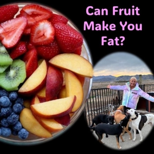 Fruit...Can it make me fat