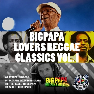 01 BIGPAPA LOVER REGGAE CLASSICS VOL 1
