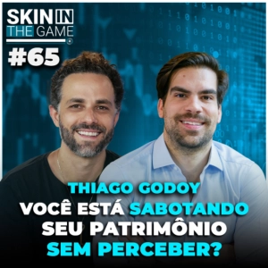 Dicas práticas para organizar sua vida financeira agora | Skin in the Game #65 - Thiago Godoy