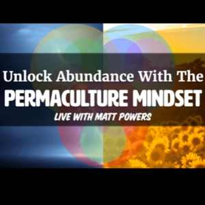 Episode 196 | Unlocking Abundance with the Permaculture Mindset