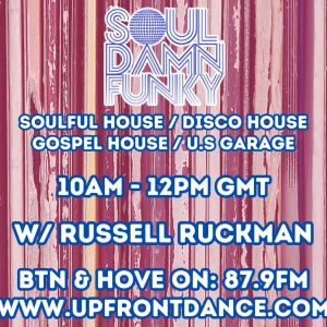 Soul Damn Funky: Soulful House, Deep House, Funky House w/ Russell Ruckman on Upfront Dance 23.07.24