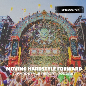 Moving Hardstyle Forward #34: Stay at home festival vibes