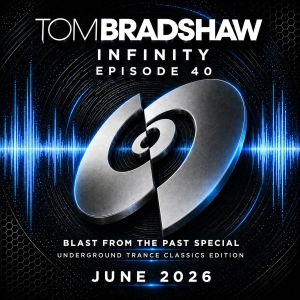 Tom Bradshaw - Infinity 40 | Blast From The Past Special [June 2026]