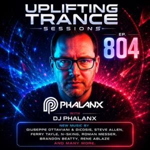 Uplifting Trance Sessions EP. 804 with DJ Phalanx 🔥 (Trance Podcast)