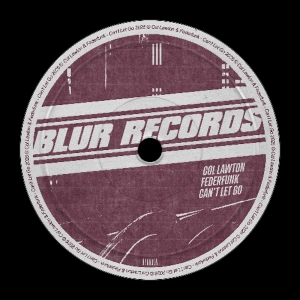 PREMIERE: Col Lawton, FederFunk - Can`t Let Go [Blur Records]