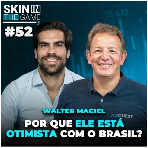Como a AZ Quest está investindo em 2024 | Skin In The Game #52 com Walter Maciel CEO da AZ Quest