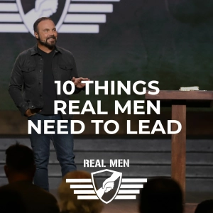 10 Things Real Men Need to Lead