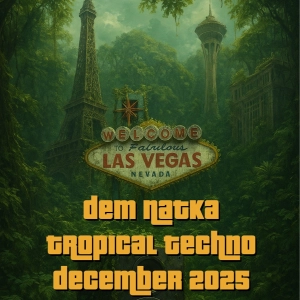 Dem Natka Tropical Techno December 2025