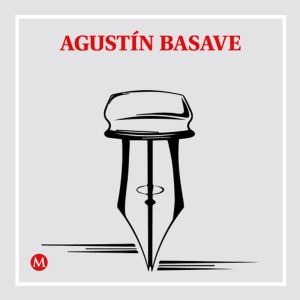 Agustín Basave. Atrincheramiento populista