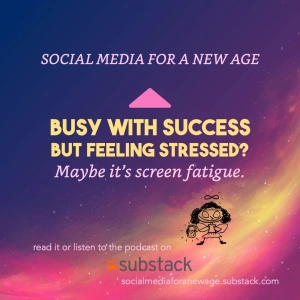 Busy with success but feeling stressed? Maybe its screen fatigue.