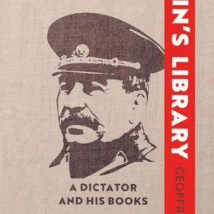Stalin’s Library by Geoffrey Roberts – a resumé and review, pt 6