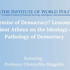 The Demise of Democracy? Lessons from Ancient Athens on the Ideology and Pathology of Democracy
