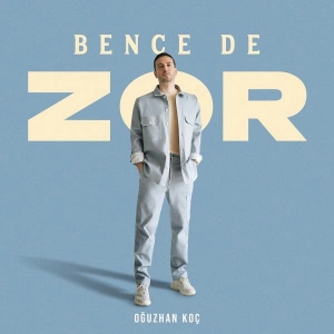 Oğuzhan Koç - Bence De Zor