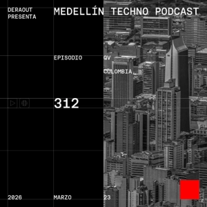 MTP 312 - Medellin Techno Podcast Episodio 312 - Qv