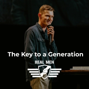 Real Men - The Key to a Generation