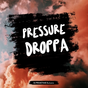 Pressure Droppa DJ PrimeTime MashUp