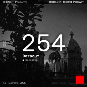 MTP 254 - Medellin Techno Podcast Episodio 254 - Deraout