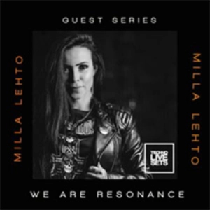 Milla Lehto - We Are Resonance Guest Series #238