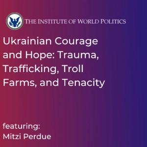 Ukrainian Courage and Hope: Trauma, Trafficking, Troll Farms, and Tenacity With Mitzi Perdue
