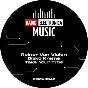 PREMIERE: Reiner Von Vielen, Dizko Kreme - Take Your Time [Radio Electronica Music]