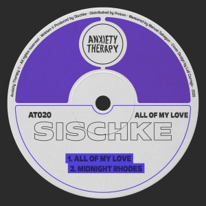 PREMIERE: Sischke - All Of My Love [Anxiety Therapy]