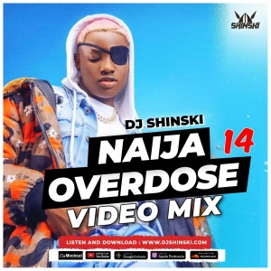 Naija Overdose Mix 14 [Cough, Rush, Asiwaju, Asake, Burna Boy, Kizz Daniel, Ruger, Ku Lo Sa, Rema]