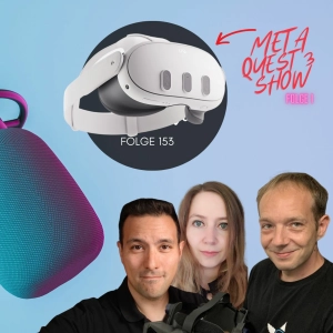 Folge 153 - Die Meta Quest 3 Show - Meta Connect 23 - Quest 3
