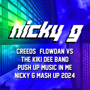 Creeds & Flowdan Vs The Kiki Dee Band -  Push Up Music In Me (Nicky G Mash Up 2024) FREE DOWNLOAD