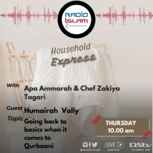 Household Express:Going back to basics when it comes to Qurbaani Guest:Humairah Vally