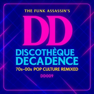 70s-00s Pop Culture Remixed - Discothèque Decadence DD009