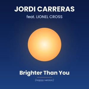 JORDI CARRERAS feat Lionel Cross - Brigther Than You (Happy version)