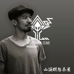 Episode 38 : TOTEMIX with Sancho Meiso Chaya Techno Live set, Japan