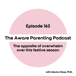 Episode 163: The opposite of overwhelm over this festive season