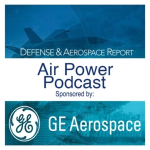 Defense & Aerospace Air Power Podcast [May 28, 26] Season 4 E18: Pacing Threat