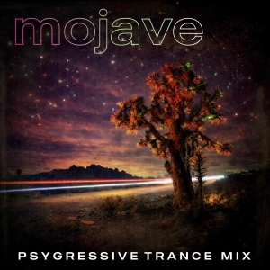 Mojave - Psygressive Trance Mix