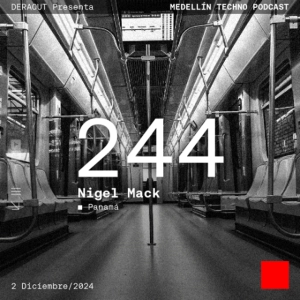 MTP 244 - Medellin Techno Podcast Episodio 244 - Nigel Mack