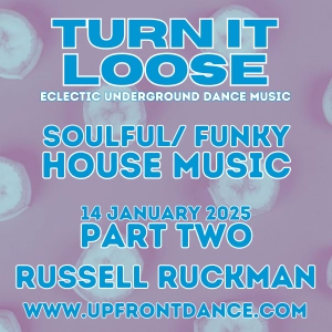 Turn It Loose: Funky & Soulful House. 14 January 2025, Part 2.