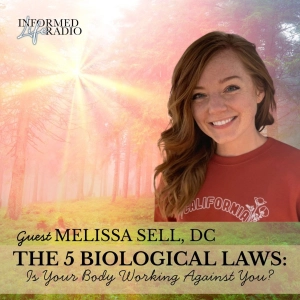 Informed Life Radio 09-18-26 The 5 Biological Laws: Is Your Body Working Against You?