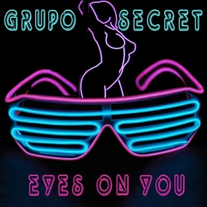 Eyes On You - Grupo Secret feat JS (prod by Maximo Music)