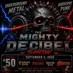 THE MIGHTY DECIBEL SHOW - September 5, 2026