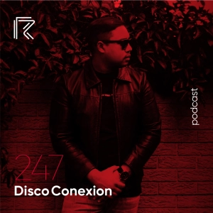 SESSION #247 (Feat. DiscoConexion)