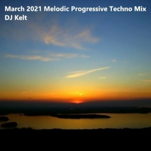 March 2021 Melodic Progressive Techno Mix with Playlist