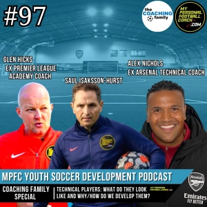 97 Coaching Family Special: Technical Players how do we Coach/Develop them?