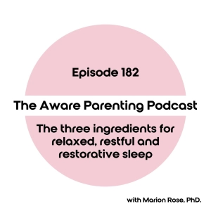 Episode 182: The three ingredients for relaxed, restful and restorative sleep