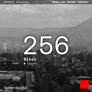 MTP 256 - Medellin Techno Podcast Episodio 256 - Biorc