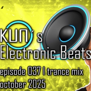 KUNO´s Electronic Beats 037 [TRANCE MIX October 2025]