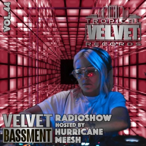 VELVET BASSMENT RADIOSHOW WITH HURRICANE MEESH VOL.44