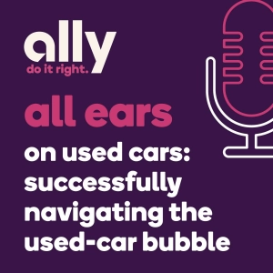 All Ears Podcast | Successfully navigating the used-car bubble