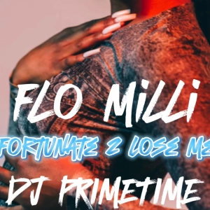 FORTUNATE 2 LOSE ME DJ PRIMETIME MASHUP