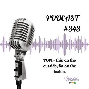 #343 TOFI - thin on the outside, fat on the inside.